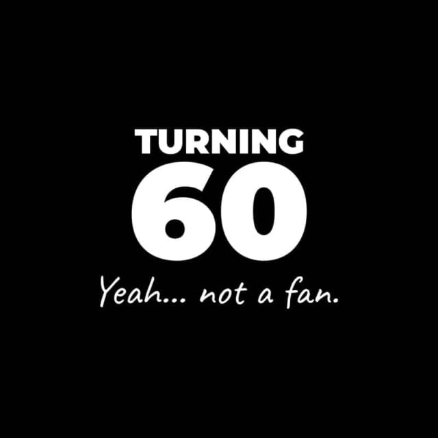 Not A Fan Brand - White text on black background saying "TURNING 60 Yeah... not a fan." with "60" in large bold font.