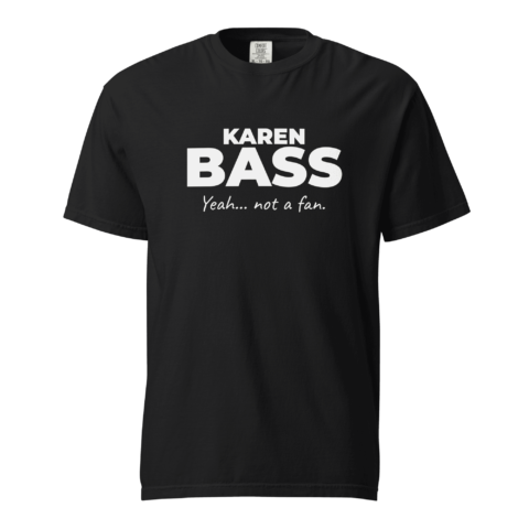 Not A Fan Brand - Black t-shirt with bold white text reading "KAREN BASS" and smaller text below saying "Yeah... not a fan.