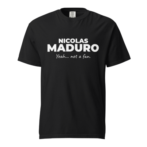 Not A Fan Brand - Black T-shirt with the text "NICOLAS MADURO Yeah... not a fan." printed in white letters on the front.