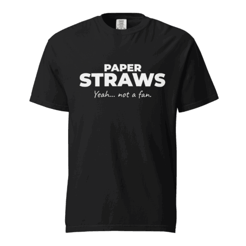 Not A Fan Brand - A black t-shirt with the words "PAPER STRAWS Yeah... not a fan." printed in white text on the front.