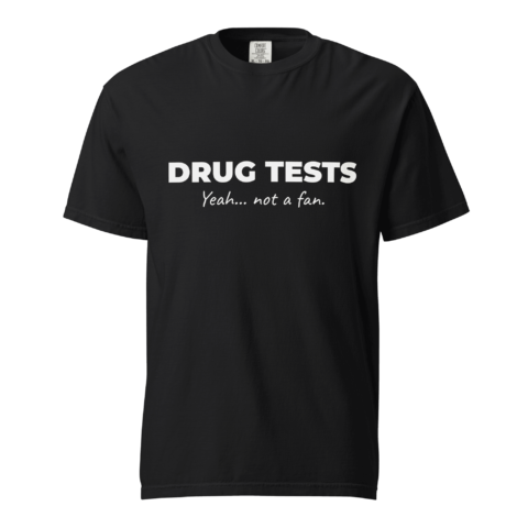 Not A Fan Brand - Black T-shirt with the text "DRUG TESTS Yeah... not a fan." printed in white on the front.